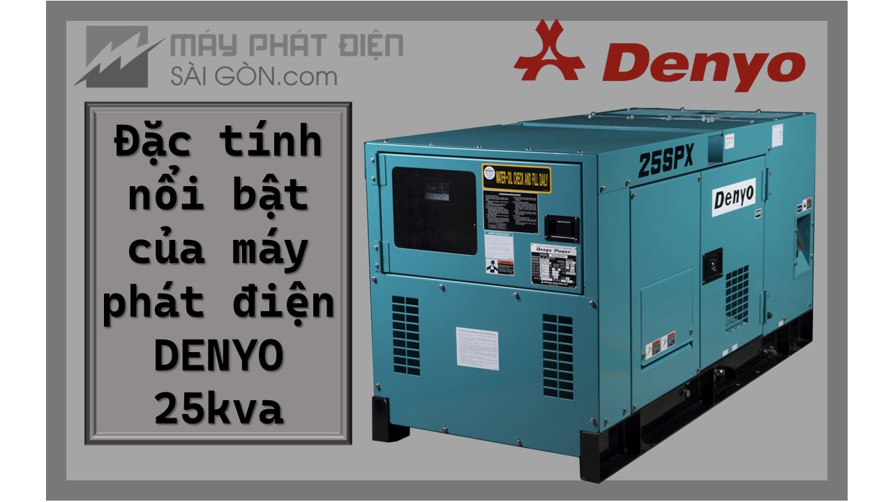 Những đặc tính nổi bật của máy phát điện Denyo 25kva