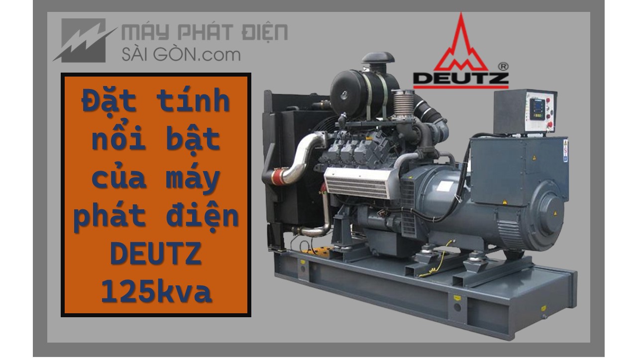 Những đặt tính nổi bật của máy phát điện deutz 125kva